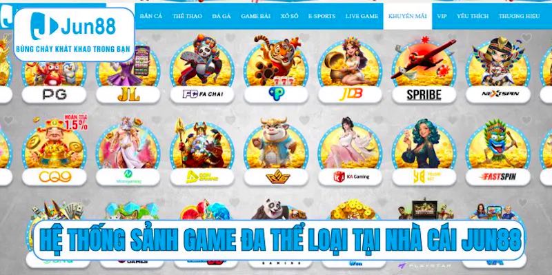 Các sảnh game thu hút người chơi của Jun88